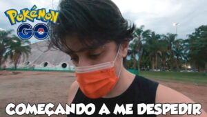 COMEÇANDO A DIZER ADEUS - Pokémon Go