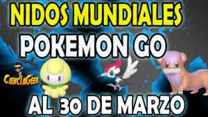 🚨 Nidos Mundiales POKEMON GO Migracion valida hasta el 29 de Marzo