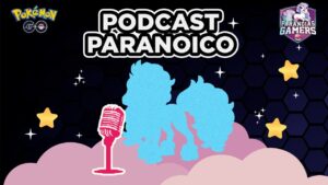 🎙️S3 - EP.9: LOVE IS IN POKÉMON GO | Directo Paranoias Gamers
