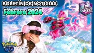 🚨ESTE DÍA TENÍA QUE LLEGAR... (Boletín de Febrero en Pokémon GO)